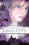 Das Geheimnis des Amuletts: Die Schwestern der Dunkelheit - Roman (German Edition)