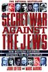 The Secret War Against the Jews: How Western Espionage Betrayed The Jewish People (English Edition)