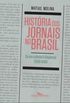 Histria dos Jornais no Brasil - Vol. 1