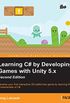 Learning C# by Developing Games with Unity 5.x - Second Edition (English Edition)