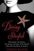 Diving for Starfish: The Jeweler, the Actress, the Heiress, and One of the World