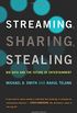 Streaming, Sharing, Stealing - Big Data and the Future of Entertainment