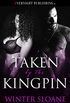 Taken by the Kingpin (English Edition)