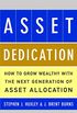 ASSET DEDICATION: How to Grow Wealthy with the Next Generation of Asset Allocation (English Edition)