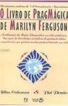 O Livro de Pragmgica de Marilyn Ferguson