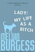 Lady: My Life as a Bitch (English Edition)