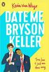 Date Me, Bryson Keller!