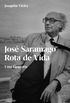 Jos Saramago - Rota de vida