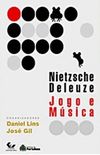 Nietzsche/Deleuze: Jogo e Msica