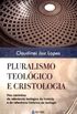 Pluralismo Teolgico e Cristologia