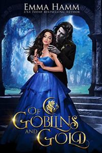 Of Goblins and Gold (Of Goblins Kings #1)
