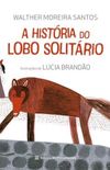 A Histria do Lobo Solitrio