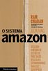 O sistema Amazon: Descubra o mtodo de gesto que pode trazer resultados extraordinrios para voc e sua empresa