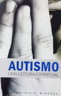 Autismo - Uma Leitura Espiritual