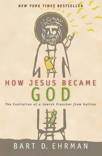 How Jesus Became God