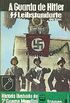 Histria Ilustrada da 2 Guerra Mundial - Tropas - 08 - A Guarda de Hitler