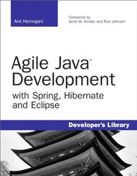 Agile Java Development with Spring, Hibernate and Eclipse (English Edition)
