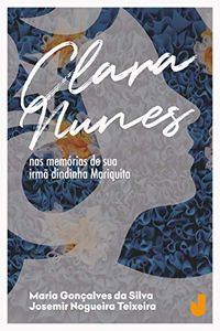 Clara Nunes: Nas memrias de sua irm dindinha Mariquita