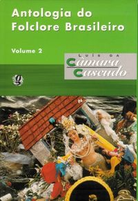 Antologia do Folclore Brasileiro - Vol. 2