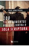 100 Argumentos bblicos contra o sola scriptura