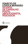 Poeta, abolicionista, pescador: Vicente de Carvalho