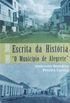 Escrita da Histria "O Municpio de Alegrete" (1908-2008)