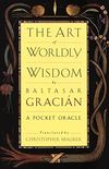 The Art of Worldly Wisdom: A Pocket Oracle (English Edition)