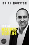 How To Maximise Your Life (English Edition)