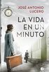 La vida en un minuto (Spanish Edition)