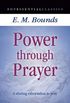 Power Through Prayer: A Stirring Exhortation to Pray
