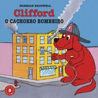 Clifford, O Cachorro Bombeiro - Coleo Clifford, O Cachorro Vermelho. Volume 5