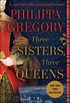 Three Sisters, Three Queens (The Plantagenet and Tudor Novels) (English Edition)