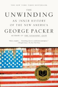 The Unwinding: An Inner History of the New America (English Edition)