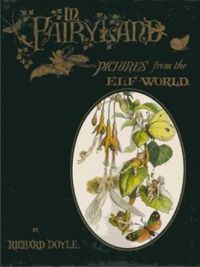 In Fairyland: A Series of Pictures from the Elf-world