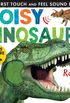 My First Touch & Feel:Noisy Dinosaurs