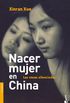 Nacer Mujer En China/ Born a Woman in China: Las Voces Silenciadas/ the Silenced Voices