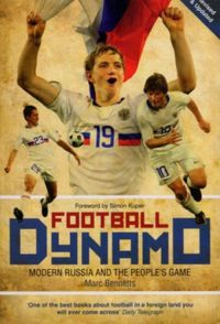 Football Dynamo: Modern Russia and the People