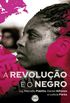 A Revoluo e o Negro