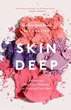Skin Deep: Women on Skin Care, Makeup, and Looking Their Best