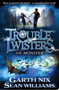 Troubletwisters: The Monster