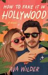 How to Fake It in Hollywood: A Novel (English Edition)