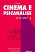 Cinema e Psicanlise - Volume 1