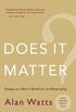 Does It Matter?: Essays on Man