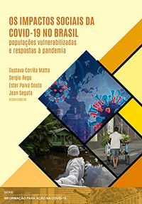 Os impactos sociais da Covid-19 no Brasil: populaes vulnerabilizadas e respostas  pandemia