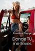 Donde t me lleves (eLit) (Spanish Edition)