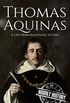 Thomas Aquinas: A Life from Beginning to End (English Edition)