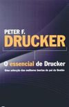 Peter F. Drucker - O Essencial de Drucker