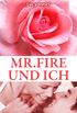 Mr. Fire und ich, Band 6 (Erotischer Roman) (German Edition)