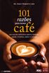 101 Razes Para Tomar Caf