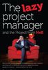 The Lazy Project Manager and the Project from Hel